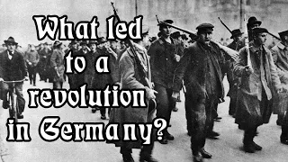 The German Revolution of 1918: How it All Began