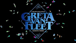 Greta Van Fleet - Always There (Film Mix)