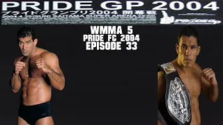 WMMA 5 - Pride FC 2004 - Episode 33 (Critical Countdown 2004)