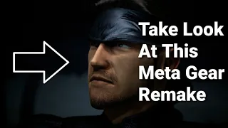 Take a look at this Metal Gear Solid  Remake in Unreal Engine 5