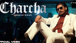 Charcha -Korala Maan Starboy x Punjabi songs
