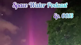 Space Water Podcast ep.0013 Electron Driven Chorus of the Kabiri