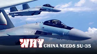 Why China needs Russian Su-35s if it has successfully develop 5th generation fighters J-20 or J-31?