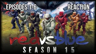 Red vs. Blue Season 15 Episodes 1-6 Reaction | TEN MONTHS LATER...
