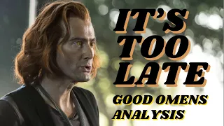 Good Omens || Crowley, It’s Too Late || Character Analysis