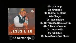 Gerson Rufino - Jesus e Eu ( CD Completo ) 2023 ®️Zé Sertanejo®️.