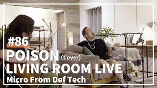 POISON / 布袋寅泰（Covered by Micro From Def Tech）/ LIVING ROOM LIVE #86