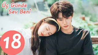 Üç Günde Sev Beni | 18.Bölüm | Love Me in Three Days | 时限三天爱上我 | Zheng Yibin, Tan Yanyan