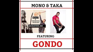 MONO & TAKA Quarantine Jam-55:introducing GONDO