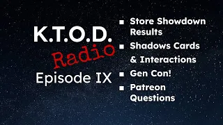 KTOD Radio Episode IX - Shadows Cast! - Star Wars Unlimited Podcast