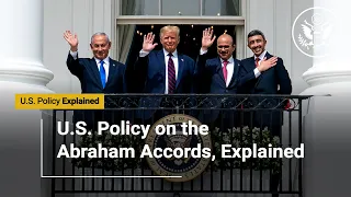 U.S. Policy on the Abraham Accords, Explained