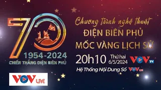 Chương trình nghệ thuật: Điện Biên Phủ - Mốc vàng lịch sử - Kỷ niệm 70 năm Chiến thắng Điện Biên Phủ