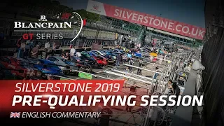 PRE-QUALIFYING - SILVERSTONE - Blancpain GT Series Endurance 2019 - ENGLISH