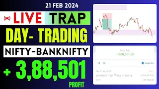 INTRADAY LIVE TRAP TRADING  || NIFTY & BANKNIFTY || + 3,88,501 Profit || 21-02-2024 || TLT