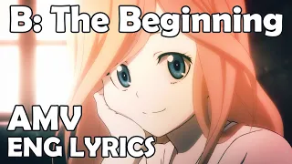 【AMV】B: The Beginning - The Perfect world (english sub)