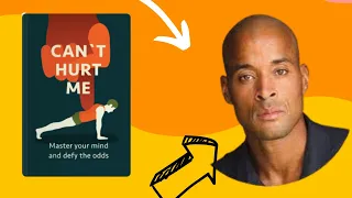 Can't Hurt Me: Master Your Mind and Defy the Odds David Goggins Audiobook Summary