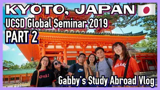 Kyoto, Japan🇯🇵 Study Abroad Vlog Part 2 - UCSD Global Seminar 2019
