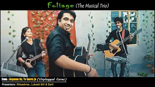 Bollywood Song | Beqarar Dil Tu Gaaye Ja (Unplugged Cover) by Foliage - The Musical Trio