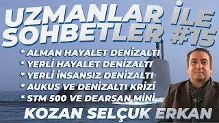 UZMANLAR İLE SOHBETLER #15 KOZAN SELÇUK ERKAN !! DENİZALTI ÖZEL !!