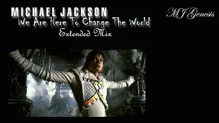 Michael Jackson - We Are Here To Change The World (Genesis Extended Mix)