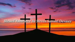 Blessed Assurance | Steven Samuel Devassy | Lirik Dan Terjemahan |