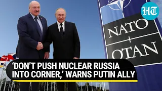 Putin’s ally threatens West; Belarus warns against ‘pushing nuclear-armed Russia into corner’