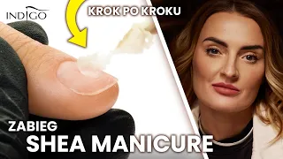 Zabieg Shea Manicure dla zniszczonych paznokci krok po kroku | Indigo Nails