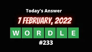 WORDLE |WORDLE 233 for 02/07/2022 | Wordle 7 February, 2022 | Today’s Wordle |What is today’s Wordle