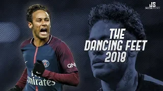 Neymar Jr ● The Dancing Feet ● 17/18