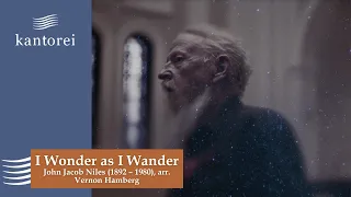 I Wonder as I Wander - J.J. Niles, arr. V. Hamberg | Kantorei