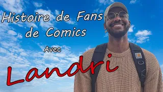 Histoire de Fans de comics avec Landri (@landri_ )