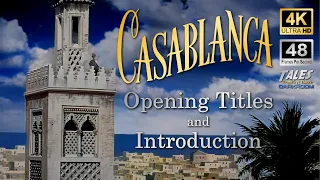 CASABLANCA: Opening Titles and Introduction (Remastered to 4K/48fps HD)