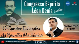"O caráter educativo da reunião mediúnica" - Simão Pedro de Lima / ConGELD