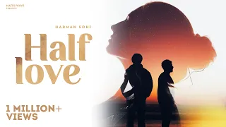 New Punjabi Songs 2022 | Half Love (Official Video) Harman Sohi | Latest New Punjabi Songs 2022