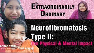 The Extraordinarily Ordinary - S01E09 - Neurofibromatosis II: The Physical & Mental Impact