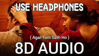 Agar Tum Saath Ho 8D AUDIO Song | Tamasha | Ranbir Kapoor, Deepika Padukone | T-Series