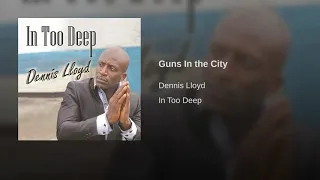 Dennis Lloyd - Guns In the City