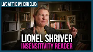 Lionel Shriver: Insensitivity Reader - Live at the UnHerd Club