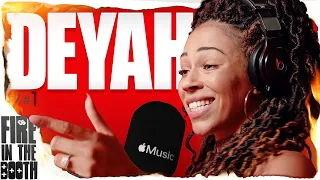 Deyah - Fire in the Booth pt1