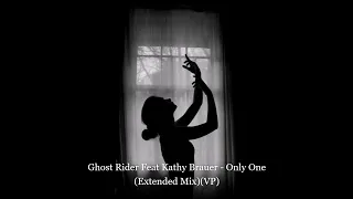 Ghost Rider Feat Kathy Brauer - Only One (Extended Mix)(VP)