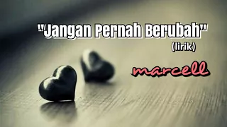 Jangan Pernah Berubah - Marcell (lirik)