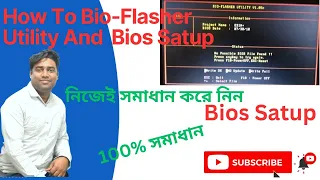 How To Bio-Flasher Utility And Bios Setup.