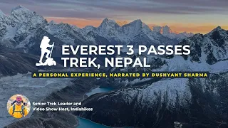 Everest 3 Passes Trek In Nepal | Dushyant Sharma | Kongma La, Cho La, Renjo La | Indiahikes