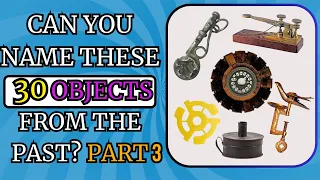 Can You Identify These Old Things? 🧠 | Retro Relics Quiz PART 3 👑