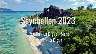Seychellen - Teil 2 - La Digue - Anse Source d' Argent - Patatran-Hotel - Anse Cocos - Anse Severe