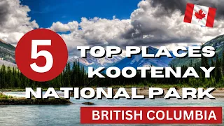 Discover Kootenay National Park: 5 Must-Visit Gems in a Day 🏞️✨ | BC, Canada
