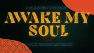 Awake My Soul with Tasha Cobbs ft Hillsong (Official Music lyrics)