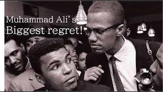 Muhammad Ali's biggest regret! [Malcolm X]