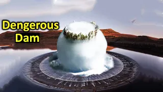 Top 9 Most Dangerous Dams or a Time Bomb !