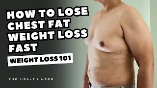 How to Lose Chest Fat Fast, Weight Loss 101